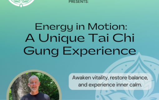Energy in Motion: A Unique Tai Chi Gung Experience with Brian Early