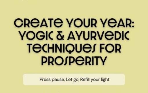 Create Your Year: Yogic & Ayurvedic Techniques for Prosperity