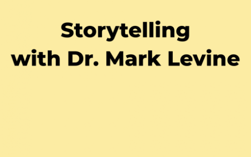 Storytelling with Dr. Mark Levine