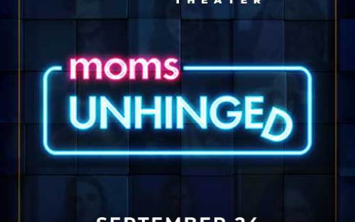 Moms Unhinged - Comedy Show